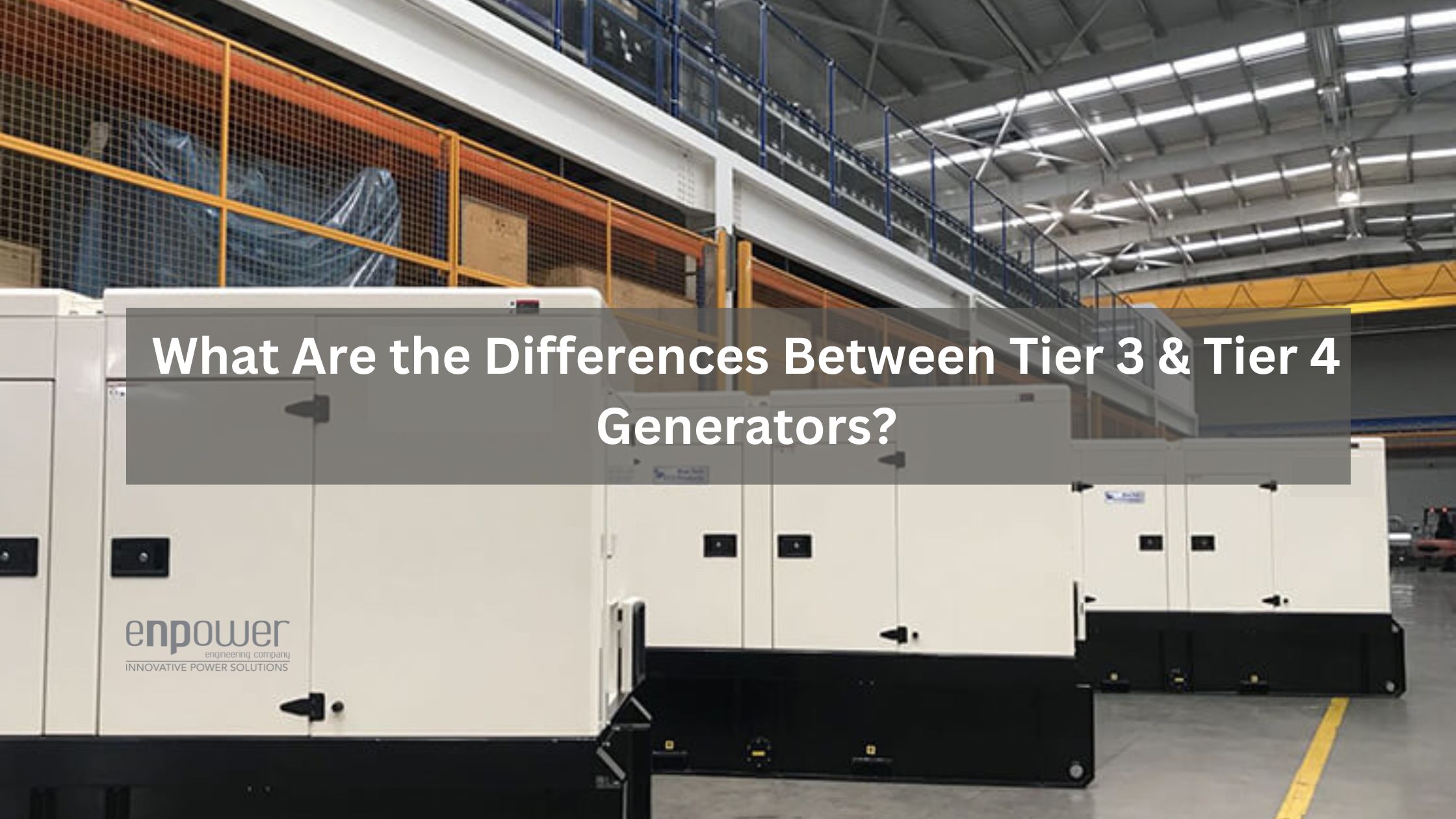 What Are the Differences Between Tier 3 & Tier 4 Generators