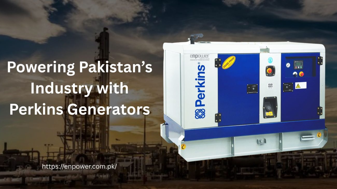 Powering Pakistan’s Industry with Perkins Diesel Generator