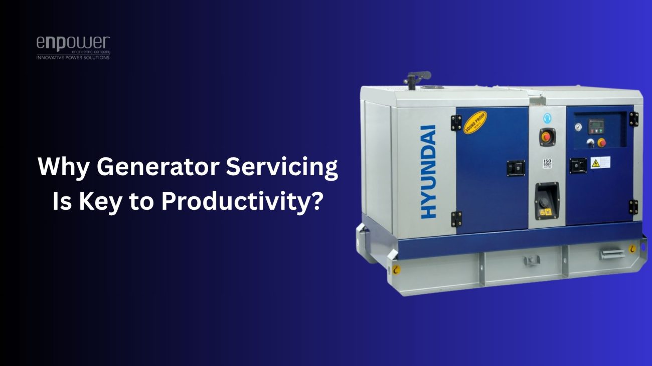 Why Generator Servicing Is Key to Productivity?