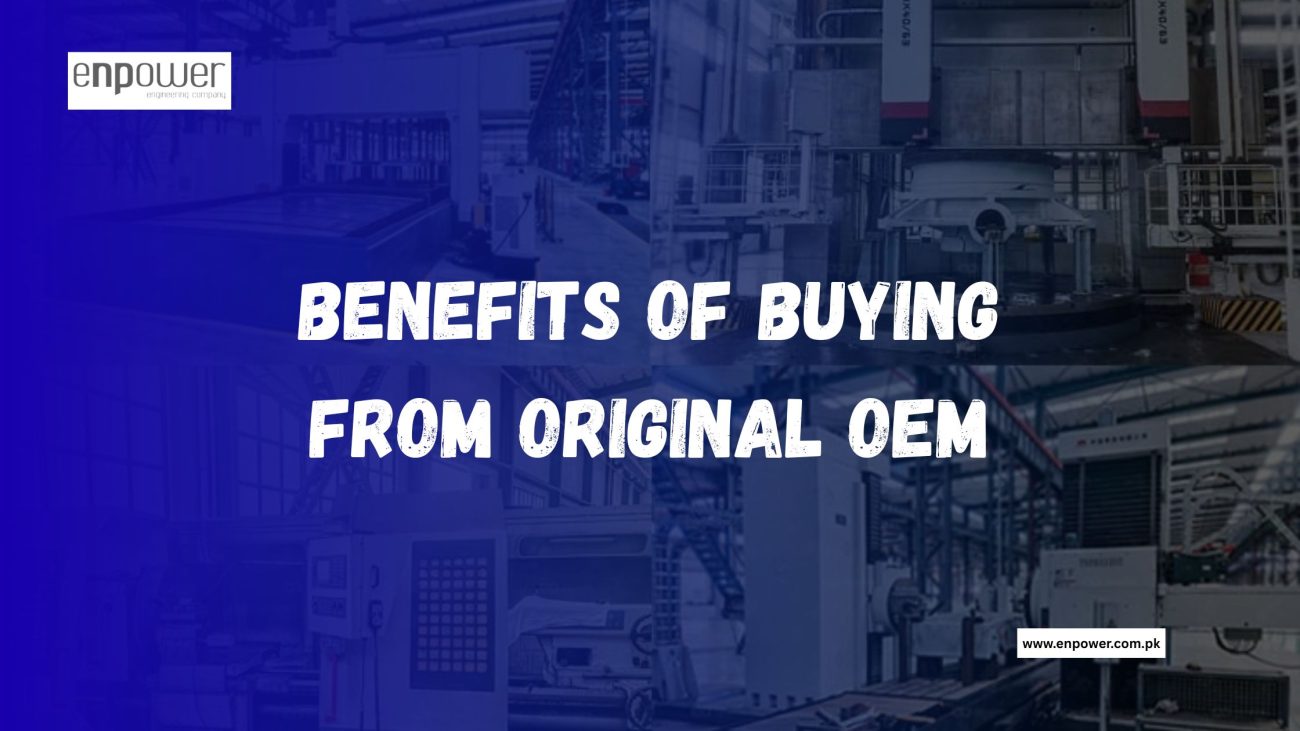 Benefits of Buying from Original OEM