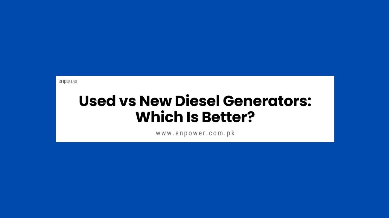 Used vs New Diesel Generators Which Is Better