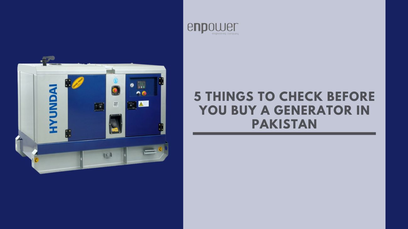 5 Things to Check Before You Buy a Generator in Pakistan